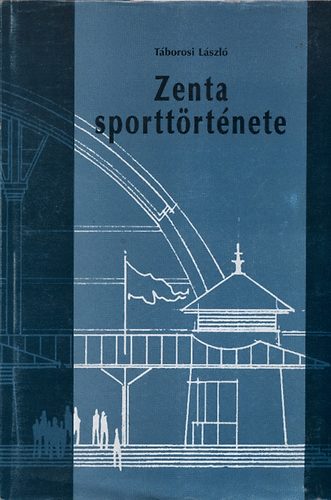 Táborosi László - Zenta sporttörténete