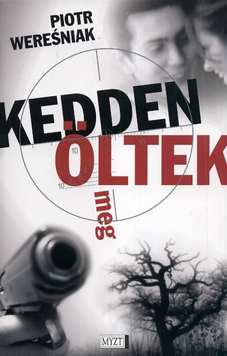 Piotr Weresniak - Kedden öltek meg