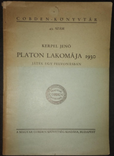 Kerpel Jen� - Platon lakom�ja 1930 - J�t�k egy felvon�sban