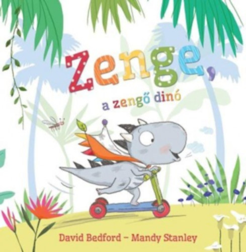 Stanley, Mandy David Bedford - Zenge, a zengő dinó