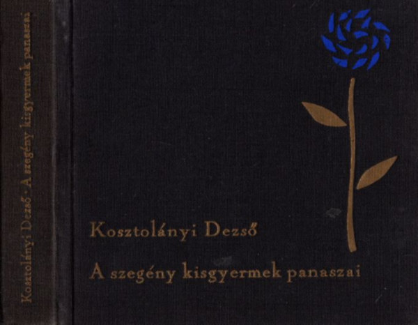 Kosztol�nyi Dezs� - A szeg�ny kisgyermek panaszai (minik�nyv)