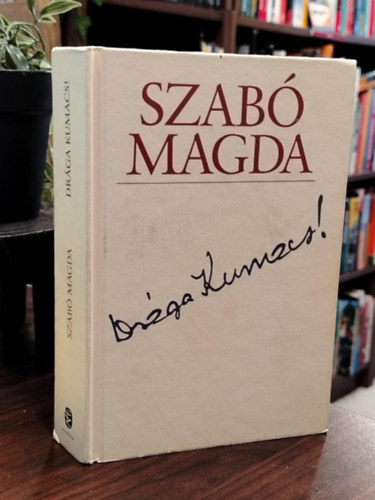 Szabó Magda - Drága Kumacs! - Levelek Haldimann Évának