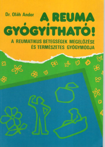 Dr. Oláh Andor - A reuma gyógyítható!