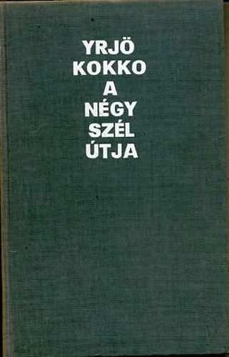 Yrj� Kokko - A n�gy sz�l �tja