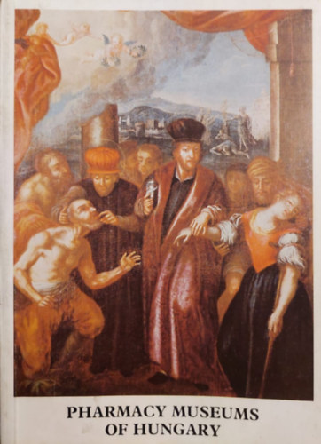 M�ria Vida - Pharmacy Museums of Hungary (Patikam�zeumok Magyarorsz�gon - angol nyelv�)