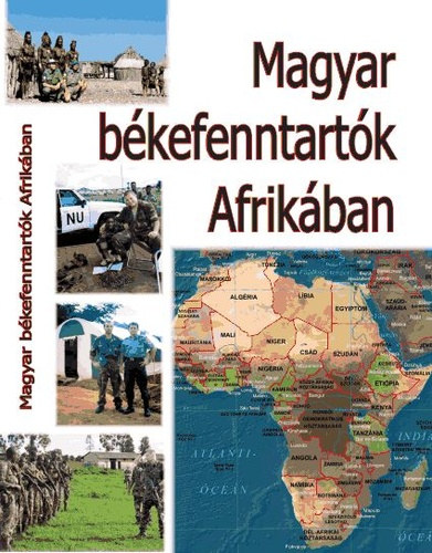 Beseny Jnos - Magyar bkefenntartk Afrikban