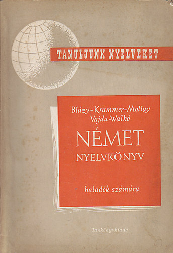 Blázy-Krammer-Mollay-Vajda - Német nyelvkönyv haladók számára (Tanuljunk nyelveket!)