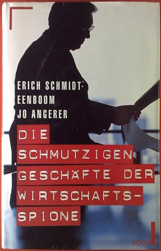 Erich Schmidt-Eenboom - Jo Angerer - Die schmutzigen Geschfte der Wirtschaftsspione