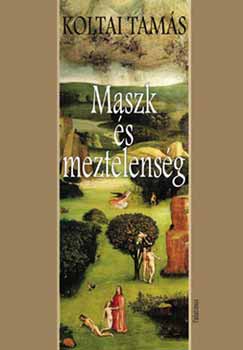 Koltai Tam�s - Maszk �s meztelens�g