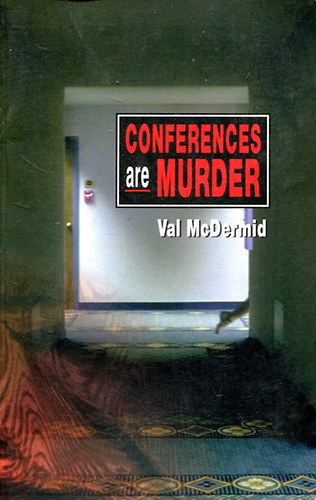 Val McDermid - Conferences are Murder