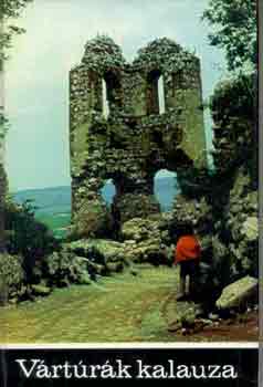 Dely Károly (szerk.) - Vártúrák kalauza II. (Dunántúli várak és vártúra-útvonalak)