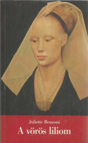 Juliette Benzoni - A v�r�s liliom (A firenzei l�ny II. k�tet)