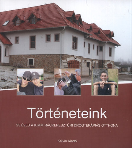 T�rt�neteink - 25 �ves a KIMM r�ckereszt�ri drogter�pi�s otthona