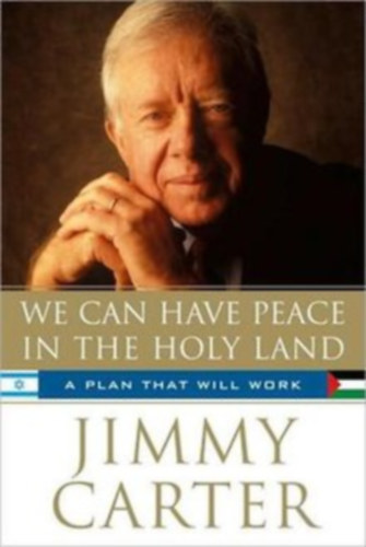 Jimmy Carter - How We Can Have Peace In The Holy Land