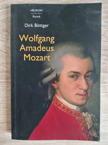 Haynal Katalin  Dirk Bttger (ford.) - Wolfgang amadeus Mozart (Helikon portr)