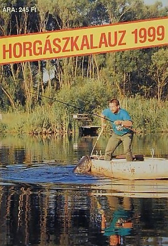 Szalay Ferenc (f�szerk.) - Horg�szkalauz 1999