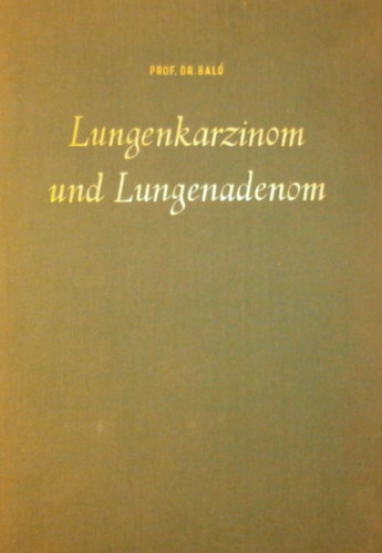Dr. Josef Bal� - Lungenkarzinom und Lungenadenom