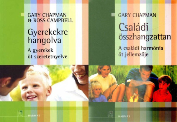 Gary Chapman Dr. Ross Campbell - 2 db Gary Chapman könyv: Gyerekekre hangolva - A gyerekek öt szeretet-nyelve + Családi összhangzattan - A családi harmónia öt jellemzője