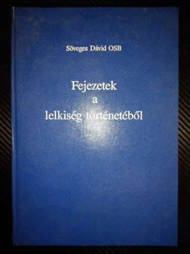 S�veges D�vid - Fejezetek a lelkis�g t�rt�net�b�l