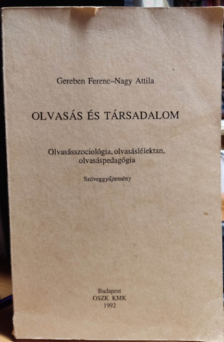 Nagy Attila Gereben Ferenc - Olvass s trsadalom (Olvassszociolgia, olvassllektan, olvasspedaggia)