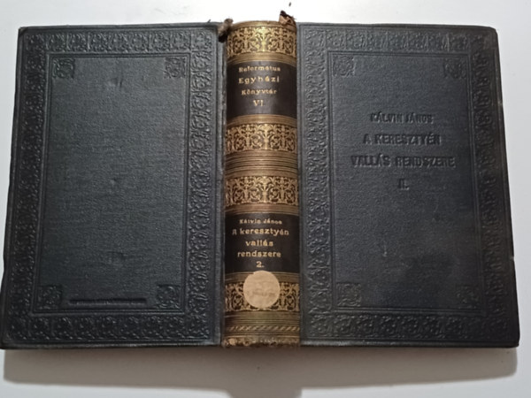 A keresztny valls rendszere I.-II. (Reformtus egyhzi knyvtr V.-VI.)