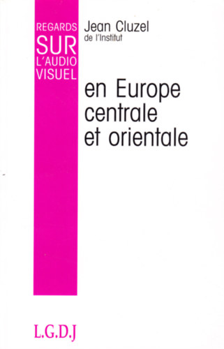 Jean Cluzel - L'audiovisuel en Europe centrale et orientale