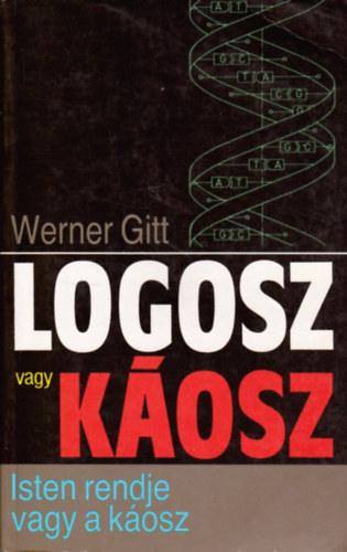 J. Werner Gitt - Logosz vagy k�osz (Isten rendje vagy a k�osz)