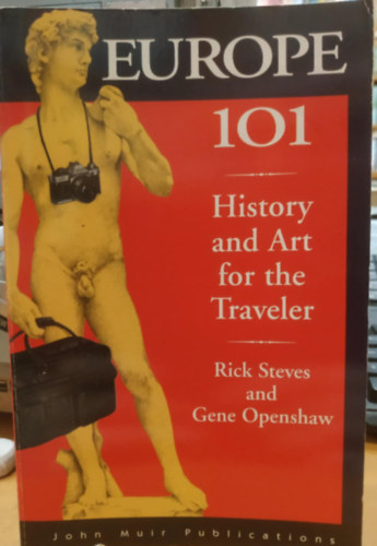Gene Openshaw, David C. Hoerlein Rick Steves - Europe 101 - History and Art for the Traveler