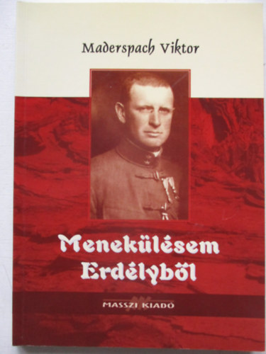 Maderspach Viktor - Menek�l�sem Erd�lyb�l