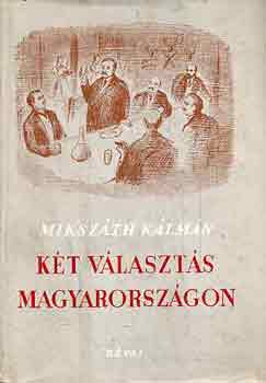 Libri Antikvár Könyv: Két választás Magyarországon (Mikszáth Kálmán) -  1949, 590Ft