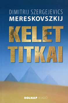 Dimitrij Mereskovszki - Kelet titkai