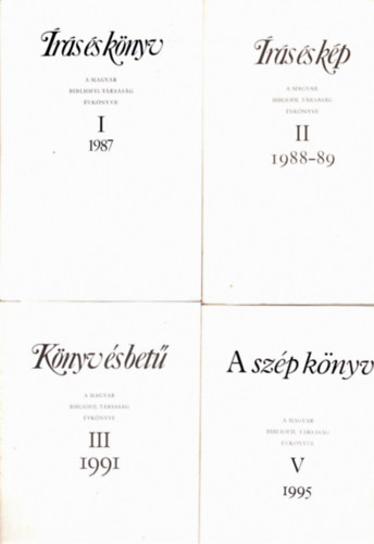 Tbb szerz - A Magyar Bibliofil Trsasg vknyve I., II., III., V. ktet (1987. I., 1988-89. II., 1991. III., 1995. V. ktet)