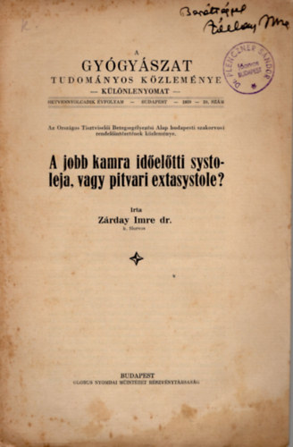 Zday Imre dr. - A jobb kamra ideltti systoleja, vagy pitvari extasystole?- dediklt - Klnlenyomat  A Gygyszat Tudomnyos Kzlemnye 1938. 10. sz.
