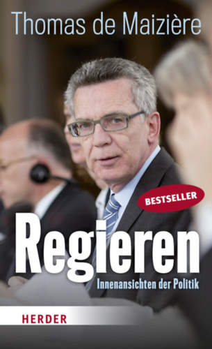 Thomas de Maizire - Regieren - Innenansichten der Politik