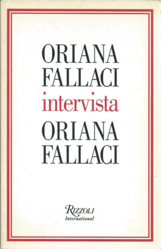 Oriana Fallaci - Oriana Fallaci intervista Oriana Fallaci (Interjúk Oriana Fallacival)