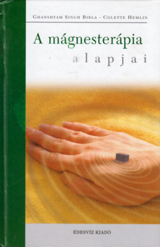 Ghanshyam Singh Birla, Colette Hemlin - A mágnesterápia alapjai