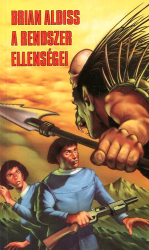 Brian Aldiss - A rendszer ellens�gei