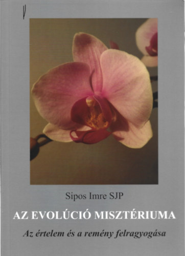 Sipos Imre SJP - Az evol�ci� miszt�riuma