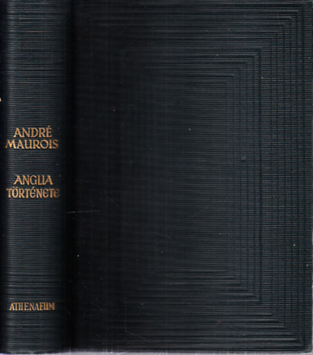 Andr Maurois - Anglia trtnete (egyktetes kiads)