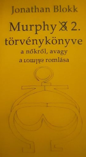 Jonathan Blokk - Murphy 3 2. t�rv�nyk�nyve a n�kr�l, avagy a roml�s roml�sa