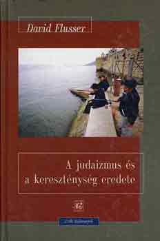 David Flusser - A judaizmus s a keresztnysg eredete