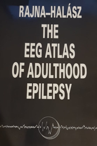 Hal�sz P�ter Rajna P�ter - The EEG of adulthood epilepsy