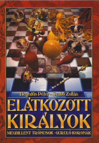 Szabó Zoltán Hegedűs Péter - Elátkozott királyok