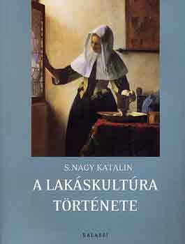 S. Nagy Katalin - A lakskultra trtnete