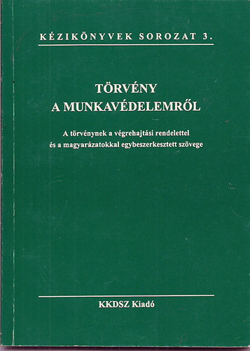 F�szerk: Papp Istv�n - T�rv�ny a munkav�delemr�l