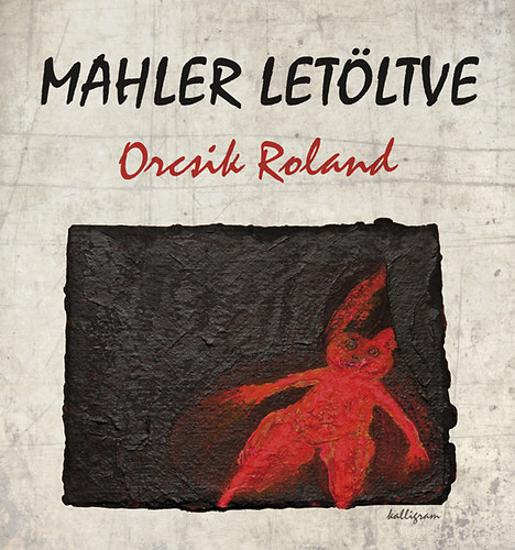 Orcsik Roland - Mahler let�ltve