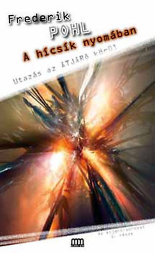 Frederik Pohl - A hícsík nyomában