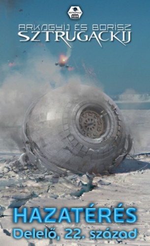 Borisz Sztrugackij Arkagyij Sztrugackij - Hazatérés