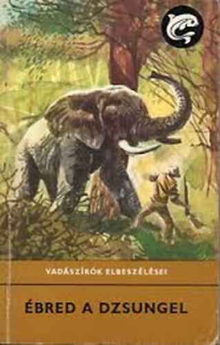 M�ra Ferenc K�nyvkiad� - �bred a dzsungel (Delfin k�nyvek)