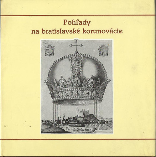 Zuzana Hanzelov - Pohl'ady na bratislavsk korunovcie - Retrospect to Bratislava Coronations